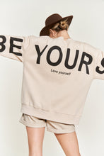Load image into Gallery viewer, Jade by Jane BE YOURSELF LOVE YOURSELF Sweatshirt in Beige