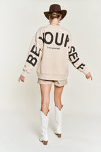 Load image into Gallery viewer, Jade by Jane BE YOURSELF LOVE YOURSELF Sweatshirt in Beige