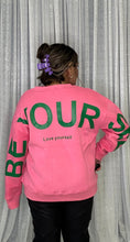 Load image into Gallery viewer, Jade by Jane BE YOURSELF LOVE YOURSELF Sweatshirt in Pink