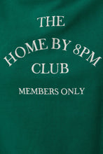 Load image into Gallery viewer, Sunday Edition "THE HOME BY 8PM CLUB" Sweatshirt in Green
