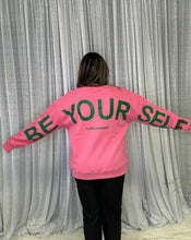 Load image into Gallery viewer, Jade by Jane BE YOURSELF LOVE YOURSELF Sweatshirt in Pink
